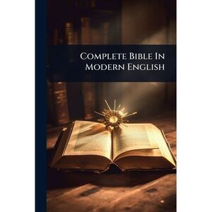 Complete Bible In Modern English -- Anonymous
